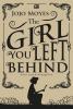 The Girl You Left Behind: Gadis yang Kautinggalkan